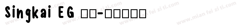 Singkai EG 字体字体转换